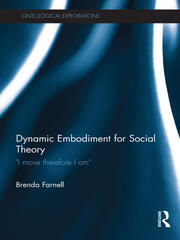 Dynamic Embodiment for Social Theory: I move therefore I am book cover