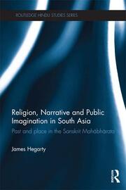 Religion, Narrative and Public Imagination in South Asia: Past and Place in the Sanskrit Mahabharata book cover