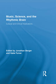 Music, Science, and the Rhythmic Brain: Cultural and Clinical Implications book cover