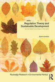 Regulation Theory and Sustainable Development: Business Leaders and Ecological Modernisation book cover