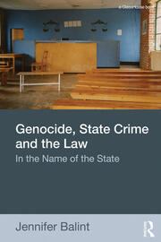 Genocide, State Crime, and the Law: In the Name of the State book cover