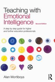 Teaching with Emotional Intelligence: A step-by-step guide for Higher and Further Education professionals book cover
