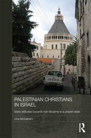 Palestinian Christians in Israel: State Attitudes towards Non-Muslims in a Jewish State book cover