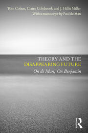 Theory and the Disappearing Future: On de Man, On Benjamin book cover