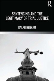 Sentencing and the Legitimacy of Trial Justice book cover