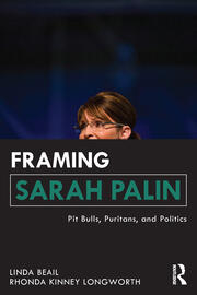 Framing Sarah Palin: Pit Bulls, Puritans, and Politics book cover