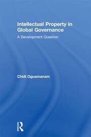 Intellectual Property in Global Governance: A Development Question book cover