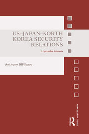US-Japan-North Korea Security Relations: Irrepressible Interests book cover