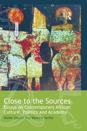 Close to the Sources: Essays on Contemporary African Culture, Politics and Academy book cover
