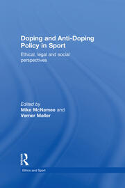 Doping and Anti-Doping Policy in Sport: Ethical, Legal and Social Perspectives book cover