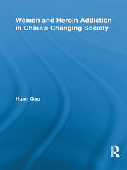 Women and Heroin Addiction in China's Changing Society book cover
