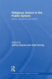 Religious Actors in the Public Sphere: Means, Objectives, and Effects book cover