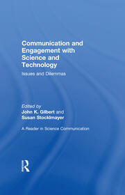 Communication and Engagement with Science and Technology: Issues and Dilemmas - A Reader in Science Communication book cover