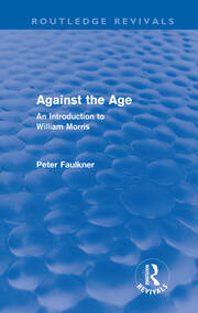Against The Age (Routledge Revivals): An Introduction to William Morris book cover