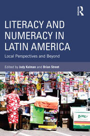 Literacy and Numeracy in Latin America: Local Perspectives and Beyond book cover