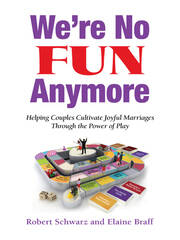 We're No Fun Anymore: Helping Couples Cultivate Joyful Marriages Through the Power of Play book cover