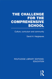 The Challenge For the Comprehensive School: Culture, Curriculum and Community book cover
