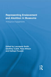 Representing Enslavement and Abolition in Museums: Ambiguous Engagements book cover