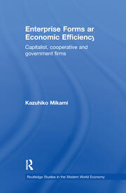 Enterprise Forms and Economic Efficiency: Capitalist, Cooperative and Government Firms book cover