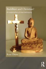 Buddhist and Christian?: An Exploration of Dual Belonging book cover