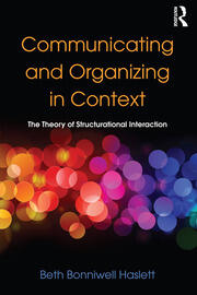 Communicating and Organizing in Context: The Theory of Structurational Interaction book cover