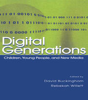 Digital Generations: Children, Young People, and the New Media book cover