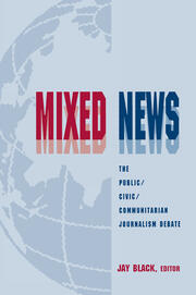 Mixed News: The Public/civic/communitarian Journalism Debate book cover