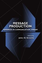 Message Production: Advances in Communication Theory book cover
