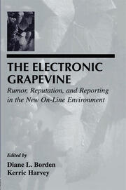The Electronic Grapevine: Rumor, Reputation, and Reporting in the New On-line Environment book cover