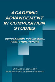 Academic Advancement in Composition Studies: Scholarship, Publication, Promotion, Tenure book cover