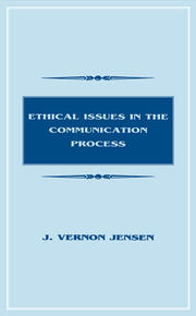 Ethical Issues in the Communication Process book cover