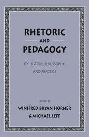 Rhetoric and Pedagogy: Its History, Philosophy, and Practice: Essays in Honor of James J. Murphy book cover