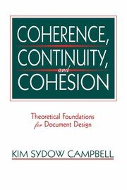 Coherence, Continuity, and Cohesion: Theoretical Foundations for Document Design book cover
