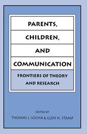 Parents, Children, and Communication: Frontiers of Theory and Research book cover