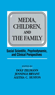 Media, Children, and the Family: Social Scientific, Psychodynamic, and Clinical Perspectives book cover
