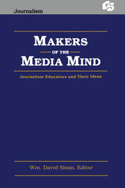 Makers of the Media Mind: Journalism Educators and their Ideas book cover