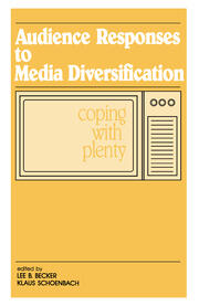 Audience Responses To Media Diversification: Coping With Plenty book cover