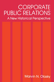 Corporate Public Relations: A New Historical Perspective book cover