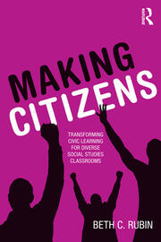 Making Citizens: Transforming Civic Learning for Diverse Social Studies Classrooms book cover