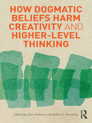 How Dogmatic Beliefs Harm Creativity and Higher-level Thinking book cover
