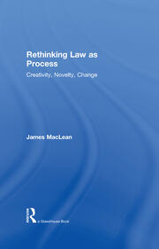 Rethinking Law as Process: Creativity, Novelty, Change book cover