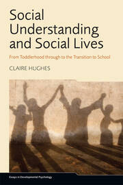Social Understanding and Social Lives: From Toddlerhood through to the Transition to School book cover