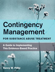 Contingency Management for Substance Abuse Treatment: A Guide to Implementing This Evidence-Based Practice book cover