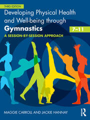 Developing Physical Health and Well-being through Gymnastics (7-11): A Session-by-Session Approach book cover