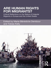 Are Human Rights for Migrants?: Critical Reflections on the Status of Irregular Migrants in Europe and the United States book cover