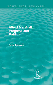 Alfred Marshall: Progress and Politics (Routledge Revivals) book cover