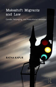 Makeshift Migrants and Law: Gender, Belonging, and Postcolonial Anxieties book cover