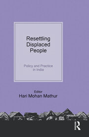 Resettling Displaced  People: Policy and Practice in India book cover