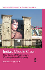 India's Middle Class: New Forms of Urban Leisure, Consumption and Prosperity book cover