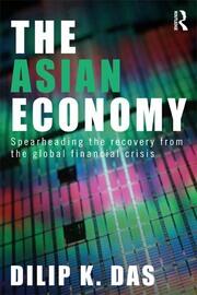 The Asian Economy: Spearheading the Recovery from the Global Financial Crisis book cover